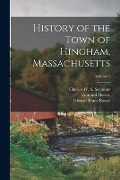 History of the Town of Hingham, Massachusetts; Volume 1 - Edward Tracy Bouvé