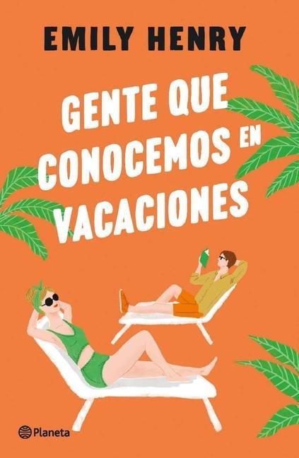 Gente Que Conocemos En Vacaciones / People We Meet on Vacation (Spanish Edition) - Emily Henry