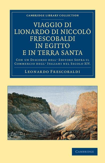 Viaggio di Lionardo di Niccolò Frescobaldi in Egitto e in Terra       Santa - Leonardo Frescobaldi