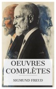 Oeuvres complètes - Sigmund Freud