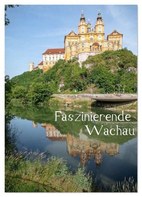 Faszinierende Wachau (Wandkalender 2026 DIN A3 hoch), CALVENDO Monatskalender - Sascha Haas Photography