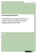 Cover-Bild zum Titel 'Using different assessment screens to evaluate students' Object-Oriented Programming (OOP) skills' von 'Yeeshtdevisingh Hosanee'