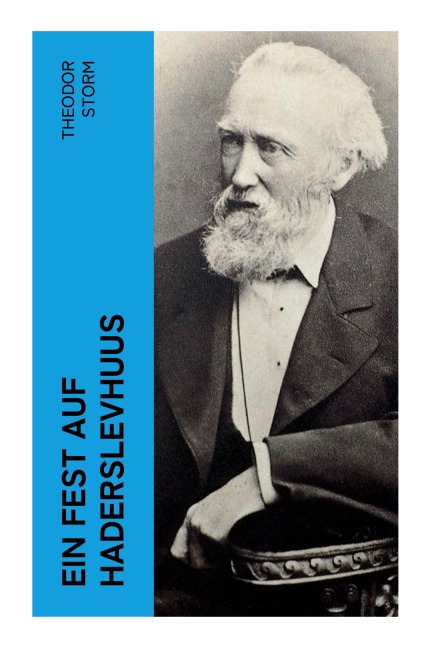 Ein Fest auf Haderslevhuus - Theodor Storm