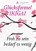Glücksformel IKIGAI - Jan-Dirk Fauteck, Imre Kusztrich
