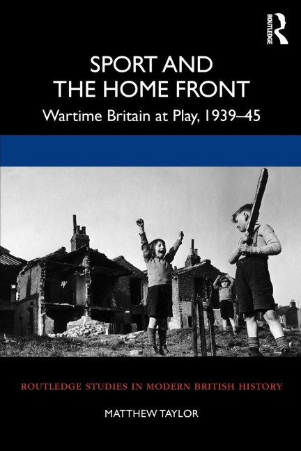 Sport and the Home Front - Matthew Taylor