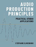 Cover-Bild zum Titel 'Audio Production Principles' von 'Stephane Elmosnino'