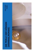 Cover-Bild zum Titel 'Die Perle der Königin (Kriminalroman)' von 'Walther Kabel'