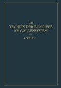 Cover-Bild zum Titel 'Die Technik der Eingriffe am Gallensystem' von 'Na Schumacher, Na Walzel'