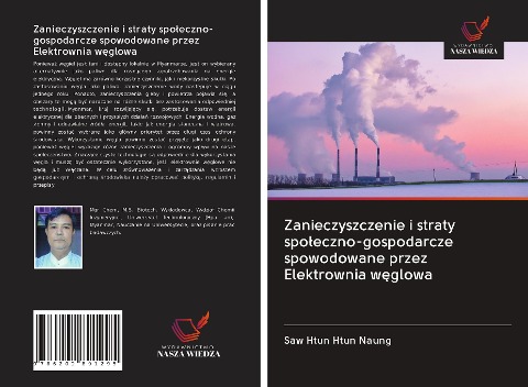 Zanieczyszczenie i straty spo¿eczno-gospodarcze spowodowane przez Elektrownia w¿glowa - Saw Htun Htun Naung