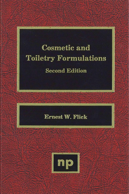 Cosmetic and Toiletry Formulations, Volume 1 - Ernest W. Flick
