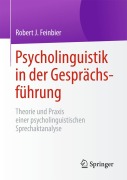 Cover-Bild zum Titel 'Psycholinguistik in der Gesprächsführung' von 'Robert J. Feinbier'