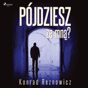 Cover-Bild zum Titel 'Pójdziesz ze mn¿?' von 'Konrad Reznowicz'