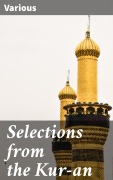 Cover-Bild zum Titel 'Selections from the Kur-an' von 'Various'