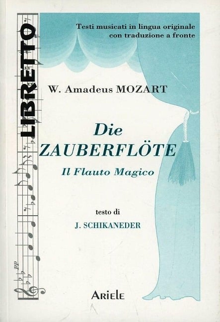 Die zauberflöte-Il flauto magico - Wolfgang Amadeus Mozart