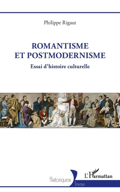 Romantisme et postmodernisme - Philippe Rigaut