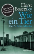 Cover-Bild zum Titel 'Wie ein Tier' von 'Horst Bosetzky'
