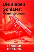 Cover-Bild zum Titel 'Die sieben Schläfer: Kriminalroman' von 'Francis Beeding'