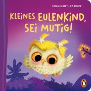 Cover-Bild zum Titel 'Kleines Eulenkind, sei mutig!' von 'Katja Richert'