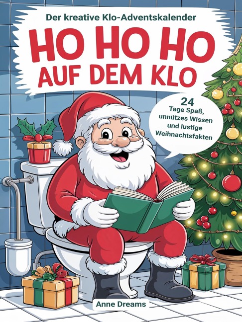 Ho Ho Ho auf dem Klo - Der kreative Klo-Adventskalender - Anne Dreams