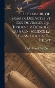 Cover-Bild zum Titel 'Le Censeur, Ou Examen Des Actes Et Des Ouvrages Qui Tendent À Détruire Ou À Consolider La Constitution De L'état' von 'Charles-François-Louis Comte'