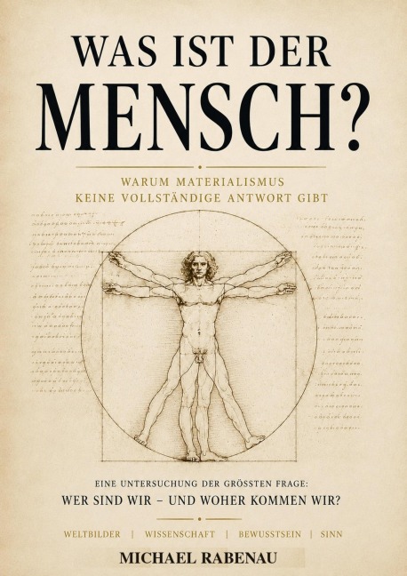 Was ist der Mensch? - Michael Rabenau