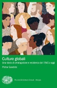 Cover-Bild zum Titel 'Culture globali. Una storia di omologazione e resistenza dal 1945 a oggi' von 'Petra Goedde'