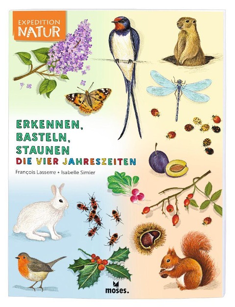 Expedition Natur: Erkennen, Basteln, Staunen - Vier Jahreszeiten - Francois Lasserre