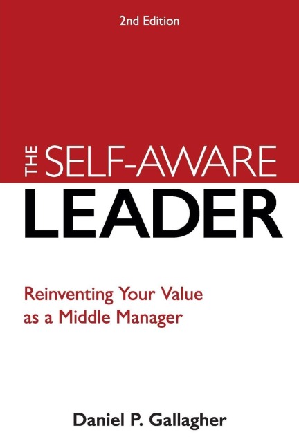 The Self-Aware Leader - Daniel P. Gallagher