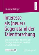 Cover-Bild zum Titel 'Interesse als (neuer) Gegenstand der Talentforschung' von 'Fabienne Döringer'