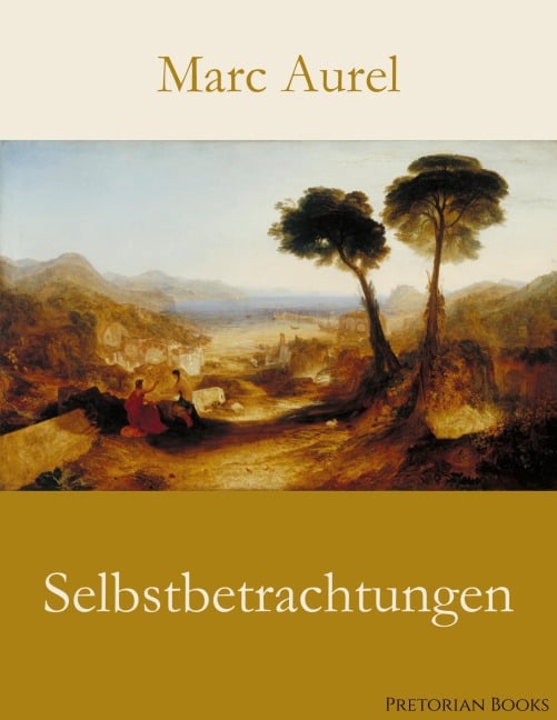 Selbstbetrachtungen - Marc Aurel