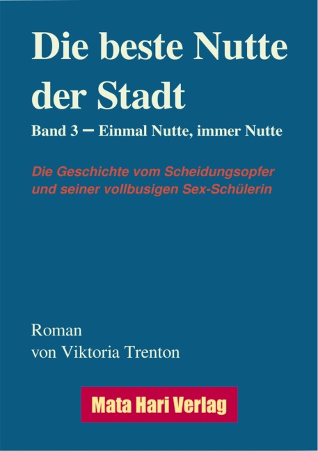 Die beste Nutte der Stadt, Band 3 - Viktoria Trenton