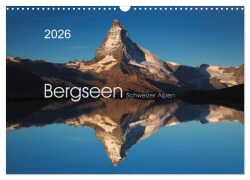BERGSEEN Schweizer Alpen (Wandkalender 2026 DIN A3 quer), CALVENDO Monatskalender - Lucyna Koch