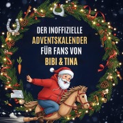 Cover-Bild zum Titel 'Der inoffizielle Adventskalender für Fans von Bibi & Tina' von 'Anna Schröder'