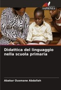Cover-Bild zum Titel 'Didattica del linguaggio nella scuola primaria' von 'Abakar Ousmane Abdallah'