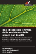 Cover-Bild zum Titel 'Basi di ecologia chimica della resistenza delle piante agli insetti' von 'Daniel Bisrat, Shin-Ichi Tebayashi, Chul-Sa Kim'