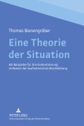 Cover-Bild zum Titel 'Eine Theorie der Situation' von 'Thomas Bienengräber'