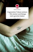 Cover-Bild zum Titel 'Ungeweinte Tränen weinen - Wie Anime und Manga mich gerettet haben. Life is a Story - story.one' von 'Helena Winter'