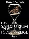 Cover-Bild zum Titel 'Das Sanatorium zur Todesanzeige' von 'Bruno Schulz'