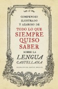 Cover-Bild zum Titel 'Compendio ilustrado y azaroso de todo lo que siempre quiso saber sobre la lengua castellana' von 'Fundéu BBVA, FundéuRAE'