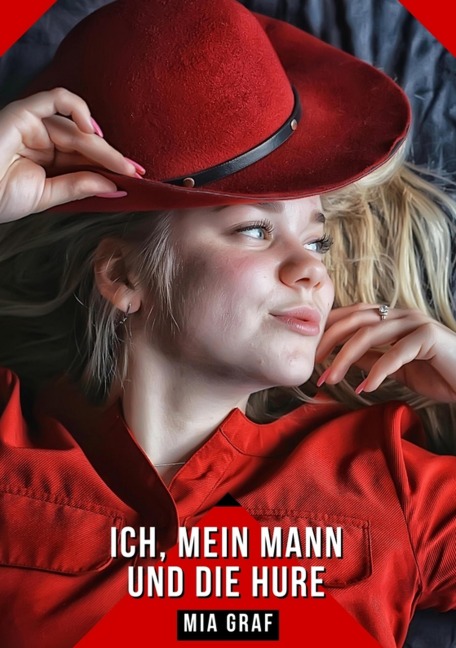 Ich, mein Mann und die Hure - Mia Graf