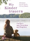 Wie Kinder trauern - Florian Rauch, Nicole Rinder, Tita Kern