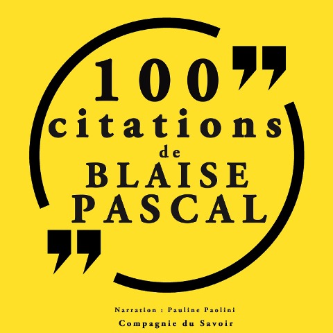 100 citations Blaise Pascal - Blaise Pascal