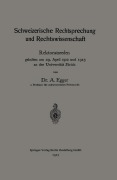 Cover-Bild zum Titel 'Schweizerische Rechtsprechung und Rechtswissenschaft' von 'August Egger'