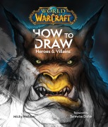 Cover-Bild zum Titel 'World of Warcraft: How to Draw Heroes & Villains' von 'Neilson'