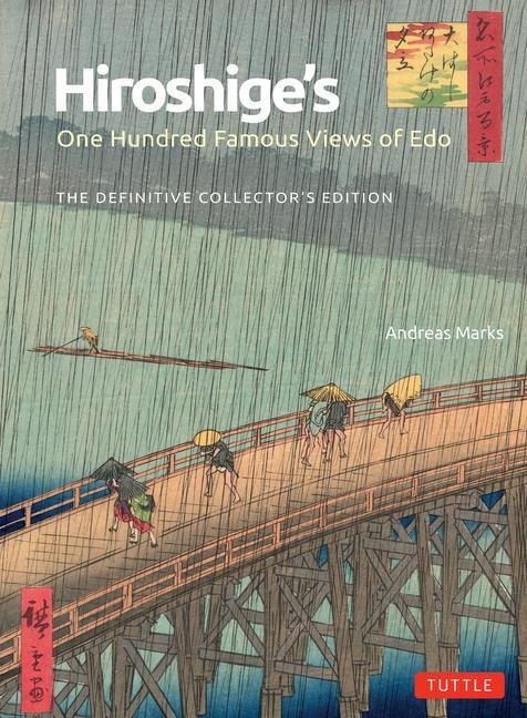 Hiroshige's One Hundred Famous Views of Edo - Andreas Marks