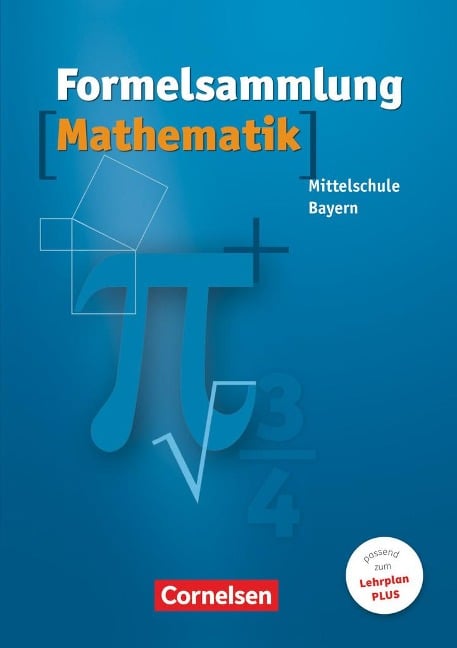 Formelsammlung Mathematik. Mittelschule. Bayern - Reinhard Fischer, Max Friedl, Thomas Müller, Ludwig Scholler, Heidrun Weber
