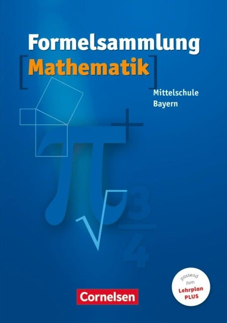 Formelsammlung Mathematik. Mittelschule. Bayern - Reinhard Fischer, Max Friedl, Thomas Müller, Ludwig Scholler, Heidrun Weber