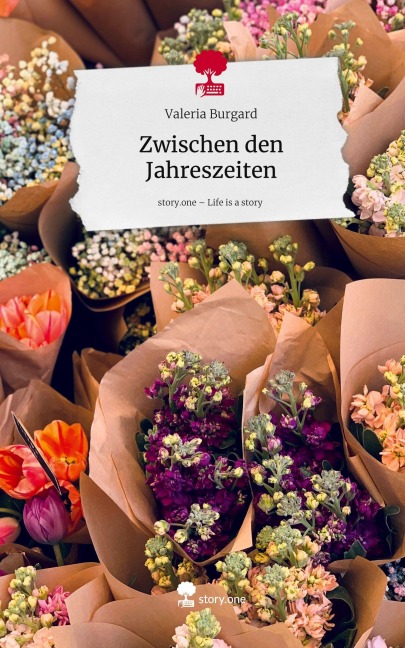 Zwischen den Jahreszeiten. Life is a Story - story.one - Valeria Burgard