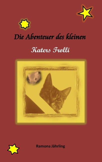 Die Abenteuer des kleinen Katers Trolli - Ramona Jährling