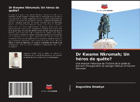 Dr Kwame Nkrumah; Un héros de quête? - Augustina Amakye
